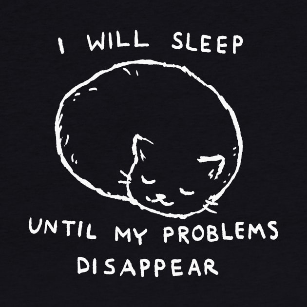 I will sleep until my problems disappear by FoxShiver